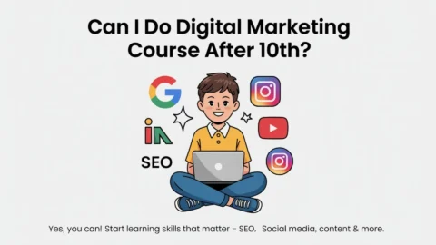 Can I Do Digital Marketing Course After 10th? A Complete Guide